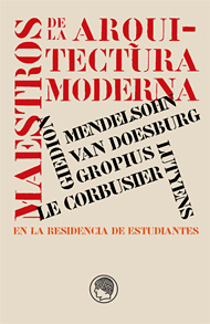 Maestros de la arquitectura moderna en la Residencia de Estudiantes