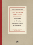 Manuel Altolaguirre. Tres revistas del exilio.<br>Atentamente, La Verónica y Antología de España en el Recuerdo