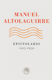 Manuel Altolaguirre. Epistolario, 1925-1959