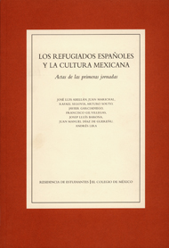 Los refugiados españoles y la cultura mexicana. Actas de las primeras jornadas